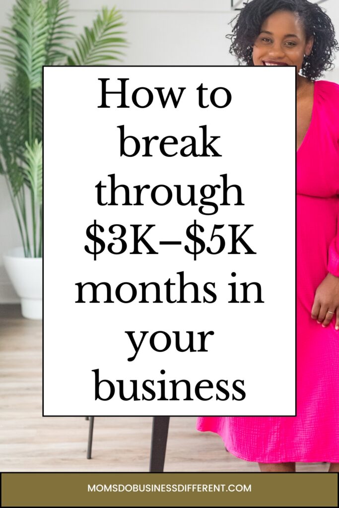 break through $3K–$5K months in your business